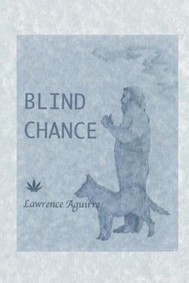 Blind Chance by Aguirre, Lawrence