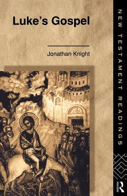 Luke's Gospel by Knight, Jonathan