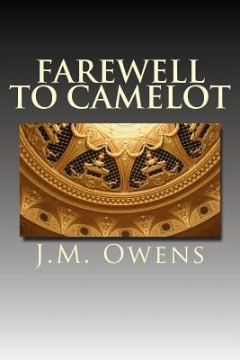 Farewell To Camelot: Rise of the Twin born Kings by Owens, J. M.