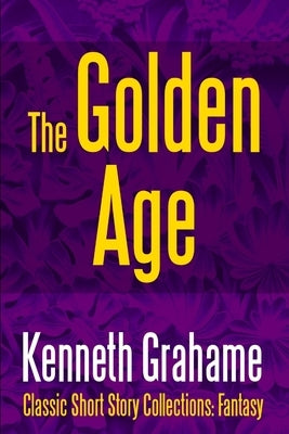 The Golden Age by Grahame, Kenneth