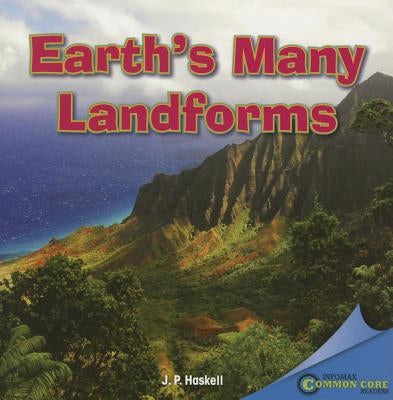 Earth's Many Landforms by Haskell, J. P.