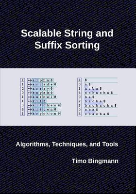 Scalable String and Suffix Sorting: Algorithms, Techniques, and Tools by Bingmann, Timo