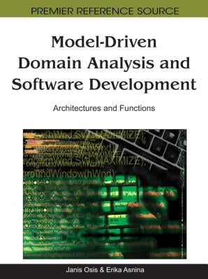 Model-Driven Domain Analysis and Software Development: Architectures and Functions by Osis, Janis