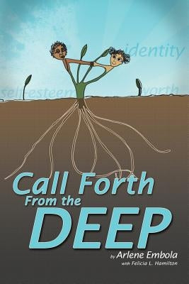 Call Forth from the Deep by Embola, Arlene