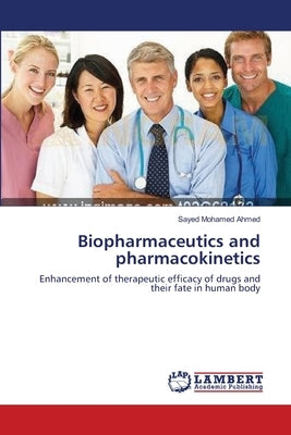 Biopharmaceutics and pharmacokinetics by Ahmed, Sayed Mohamed