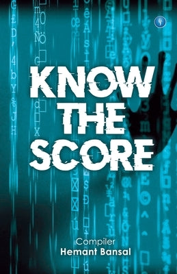 Know the Score by Bansal, Hemant