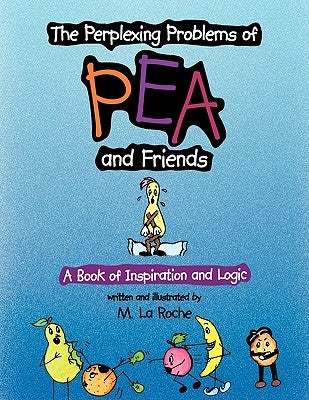 The Perplexing Problems of Pea and Friends by Laroche, M.