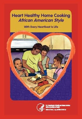 Heart Home Healthy Cooking African American Style by Us Department Health and Human Services