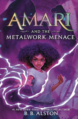Amari and the Metalwork Menace by Alston, B. B.