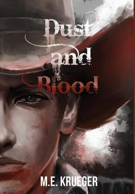 Dust and Blood by Krueger, M. E.