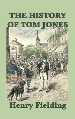 The History of Tom Jones by Fielding, Henry