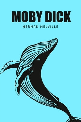 Moby Dick or, The Whale by Melville, Herman