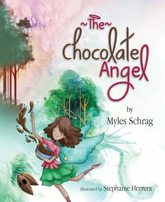 Chocolate Angel by Schrag, Myles