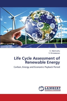 Life Cycle Assessment of Renewable Energy by Marimuthu, C.