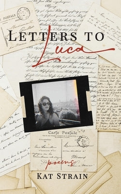 Letters to Luca by Strain, Kat