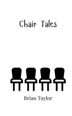 Chair Tales by Taylor, Brian
