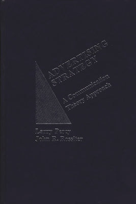 Advertising Strategy: A Communication Theory Approach by Ruppli, Michel