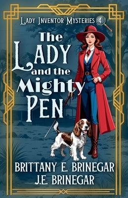 The Lady and the Mighty Pen: A 1920s Courtroom Cozy Mystery by Brinegar, Brittany E.