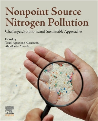 Nonpoint Source Nitrogen Pollution: Challenges, Solutions, and Sustainable Approaches by Kurniawan, Tonni Agustiono