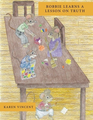 Robbie Learns a Lesson on Truth by Vincent, Karen