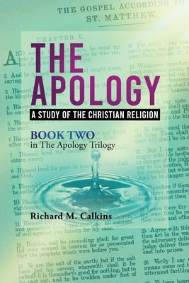 The Apology II: A Study Of The Christian Religion by Calkins, Richard M.