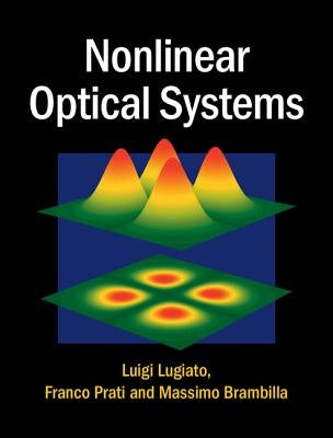 Nonlinear Optical Systems by Lugiato, Luigi