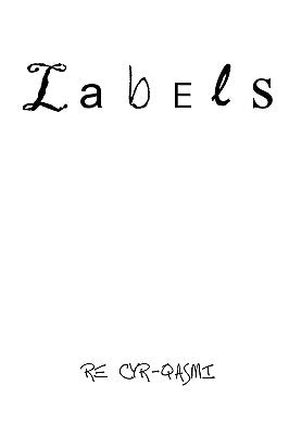 Labels by Re Cyr-Qasmi, Cyr-Qasmi
