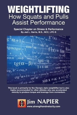 Weightlifting: How Squats and Pulls Assist Performance by Napier, Jim