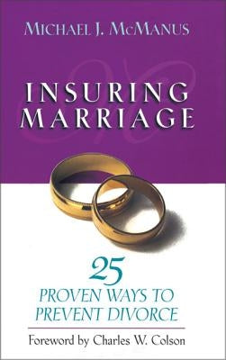 Insuring Marriage: 25 Proven Ways to Prevent Divorce by McManus, Michael