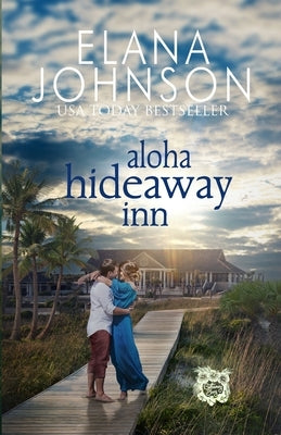 Aloha Hideaway Inn: A Sweet Beach Read by Johnson, Elana