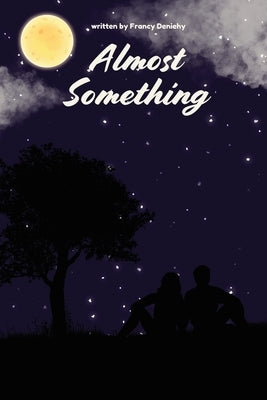 Almost Something by Deniehy, Francy