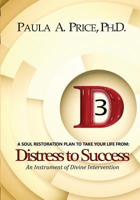 3D Distress to Success: Soul Restoration Plan by Price, Paula A.