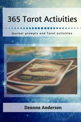 365 Tarot Activities by Anderson, Deanna