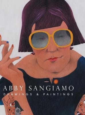 Abby Sangiamo: Drawings and Paintings by Sangiamo, Albert