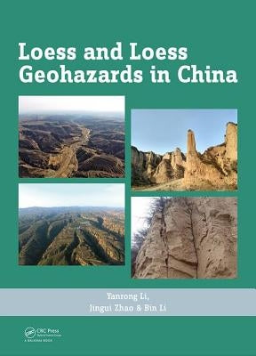 Loess and Loess Geohazards in China by Li, Yanrong