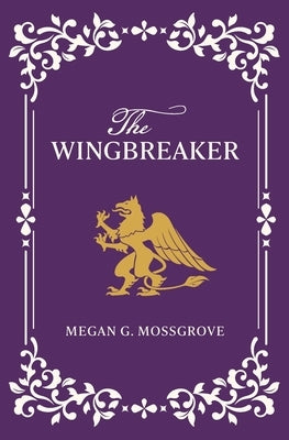 The Wingbreaker by Mossgrove