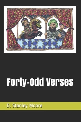 Forty-Odd Verses by Moore, D. Stanley