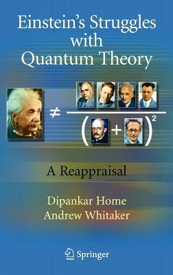 Einstein's Struggles with Quantum Theory: A Reappraisal by Home, Dipankar