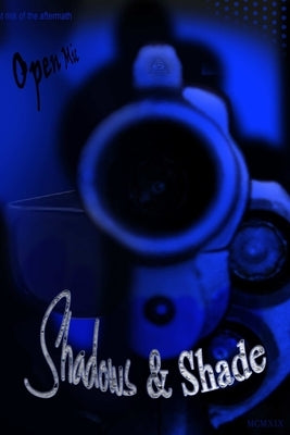 Shadows & Shade by The Great Tefleezy