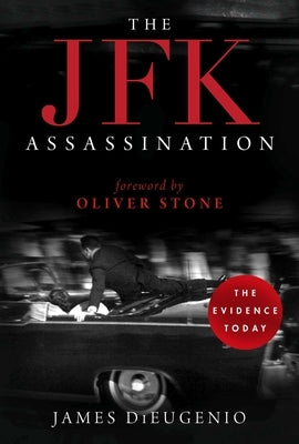 The JFK Assassination by DiEugenio, James