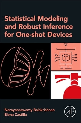 Statistical Modeling and Robust Inference for One-Shot Devices by Balakrishnan, Narayanaswamy