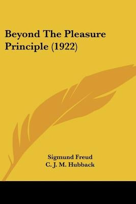 Beyond The Pleasure Principle (1922) by Freud, Sigmund