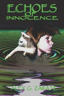 Echoes of Innocence by Zarate, Alex G.