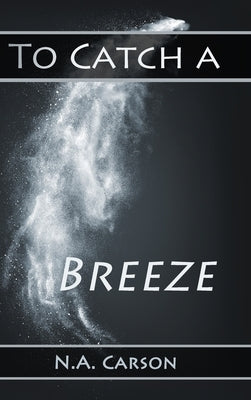 To Catch a Breeze by Carson, N. a.