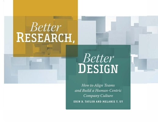 Better Research, Better Design by Taylor, Erin B.