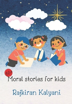 60+ Moral Stories for Kids by Kalyani, Rajkiran