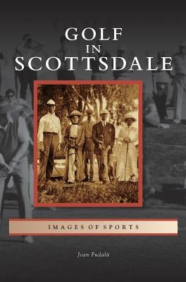 Golf in Scottsdale by Fudala, Joan