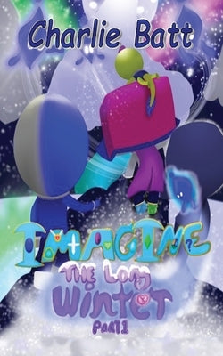 Imagine: the Long Winter - the Long Winter: Part One by Batt, Charlie