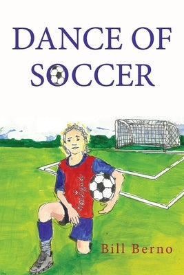 Dance of Soccer by Berno, Bill
