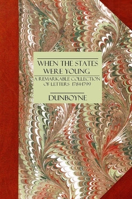 When the States were young by Dunboyne, Lord